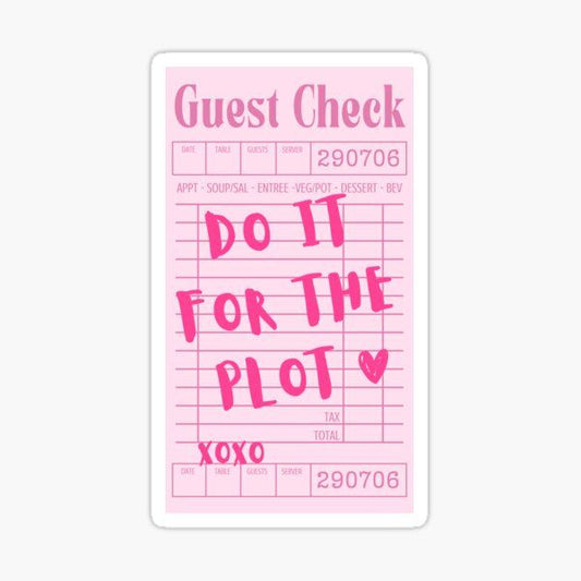 "Do It for the Plot" Pink Guest Check Vinyl Sticker - Cute Retro Receipt Decal for Kindle, Laptop, Water Bottle & Journal - Y2K Aesthetic Pop Culture Gift for Women & Teen Girls
