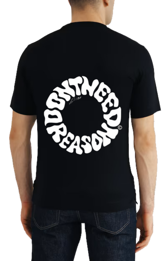 DONT NEED REASON t- shirt One Size Black back 53