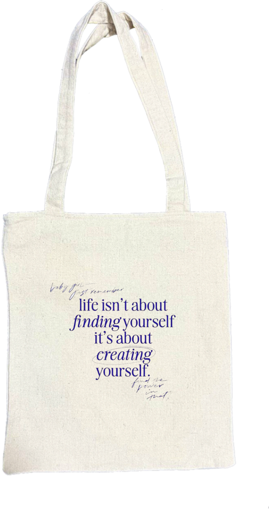 life isn't about finding yourself it's about creating yourself. tote bag beige 53