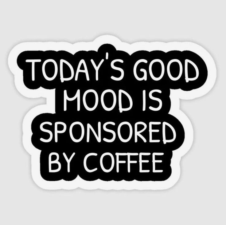 Sticker coffee TODAY'S GOOD MOOD IS SPONSORED BY COFFEE 54