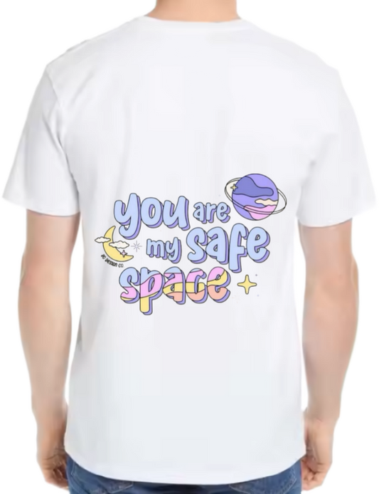 you are my safe space t- shirt One Size White back 57