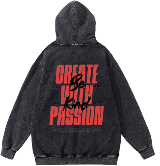 Create Be With Kind Passion Over Size hoodie Washed Back 88
