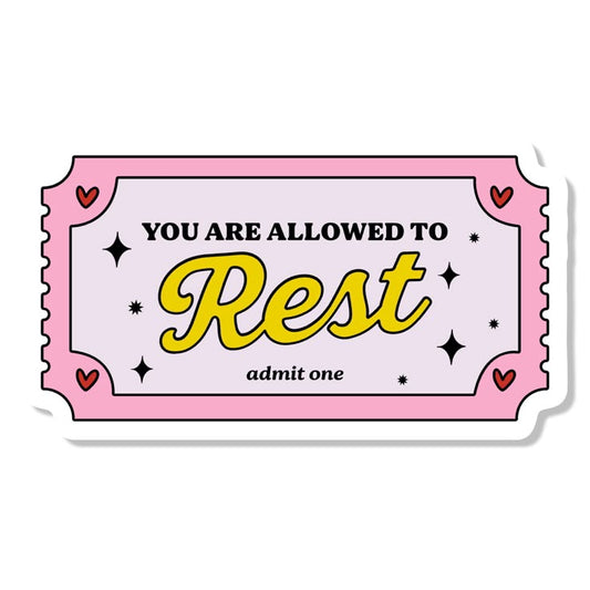 Sticker YOU ARE ALLOWED TO Rest – admit one 63