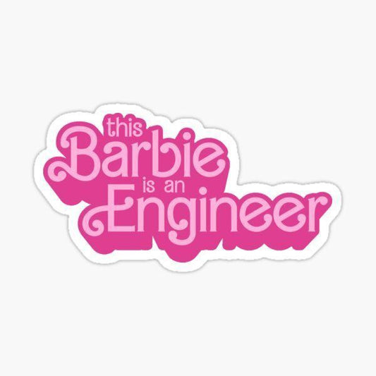Sticker this Barbie is an Engineer 65