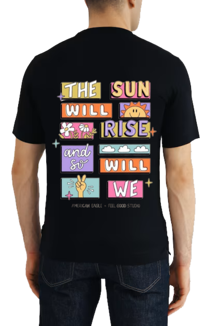 THE SUN WILL RISE and SO WILL WE+ AMERICAN EAGLE FEEL GOOD STUDIO t- shirt One Size Black back 67