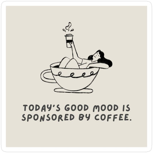 Sticker coffee TODAY'S GOOD MOOD IS SPONSORED BY COFFEE 67
