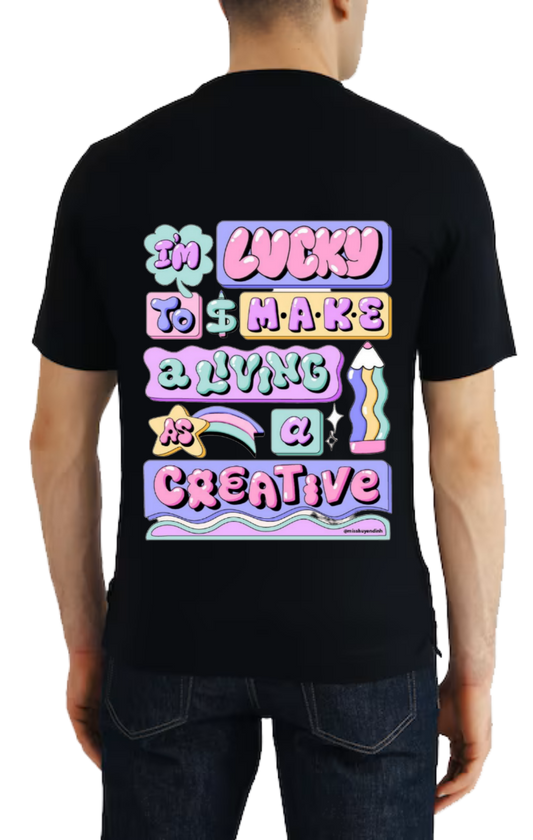 In LUCKY TO $ MAKE ALLVING AS a CREATIVE t- shirt One Size Black back 69