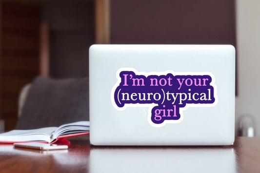 Neurodivergent Girl Laptop Sticker  Not Your Neurotypical Girl Vinyl Sticker  ADHD / Autism Pride Decal for Laptop