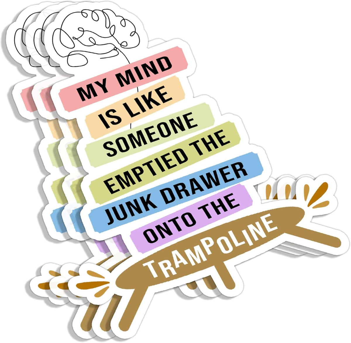 (3Pcs) My Mind is Like Someone Emptied The Junk Drawer onto The Trampoline Sticker Funny Sarcastic Sayings Humorous Overthinking Vinyl Decal for Laptop Water Bottles Phone Books -Size 3x2.5 Inches