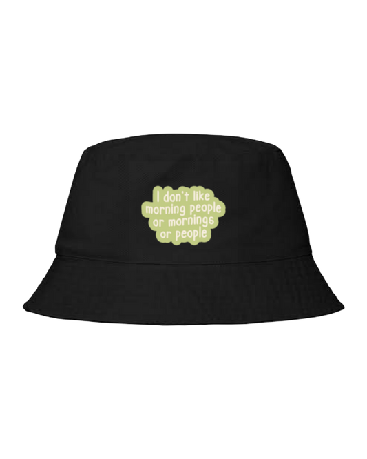 Bucket hat Fishman hat cap I don't like morning people or mornings or people 72