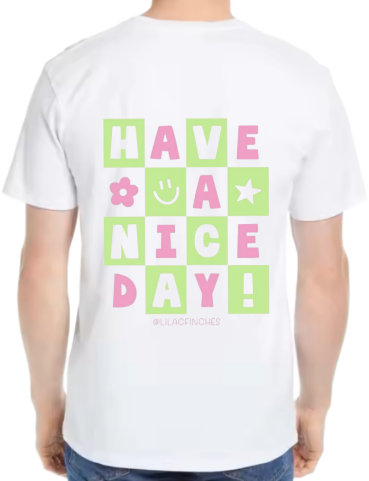 HAVE A NICE DAY! t- shirt One Size White back 72