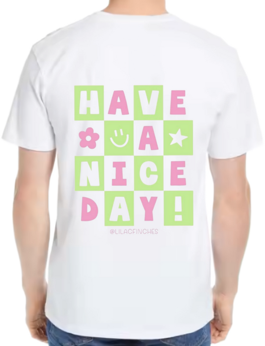 HAVE A NICE DAY! t- shirt One Size White back 72