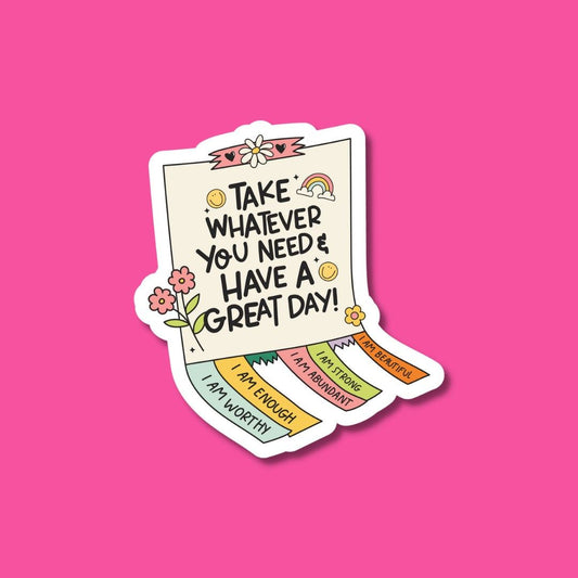 Take Whatever You Need" Positive Affirmation Vinyl Sticker - Cute Self Care & Mental Health Decal for Kindle, Laptop, Water Bottle & Journal - Inspiring Gift for Women, Teens & Teachers