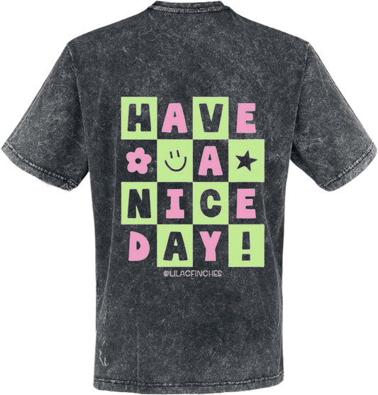 Have a Nice Day t- shirt One Size Washed Back 79