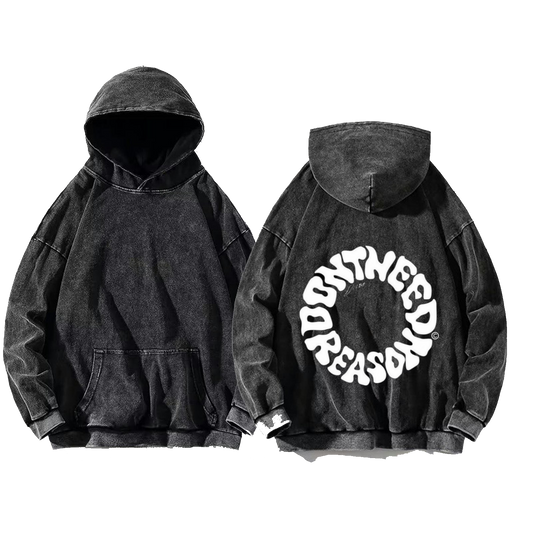 DON'T NEED A REASON One Size hoodie Washed Back 63