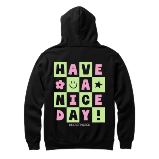 HAVE A NICE DAY! One Size hoodie Black Back 79