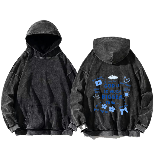 GOD IS SO MUCH BIGGER THAN One Size hoodie Washed Back 7