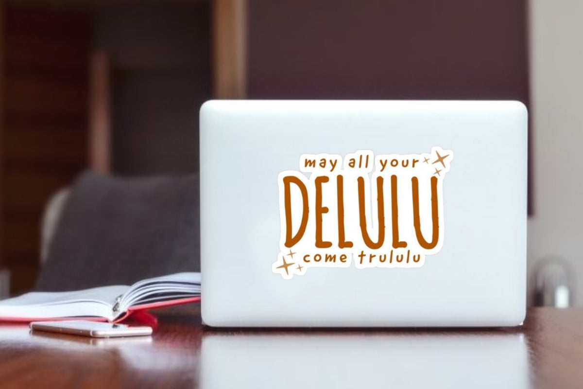 May All Your Delulu Come Trululu" Funny Quote Aesthetic Sticker, Trendy Gen Z Slogan Decal for Laptop, Water Bottles, Journaling, Scrapbooking, and Planners