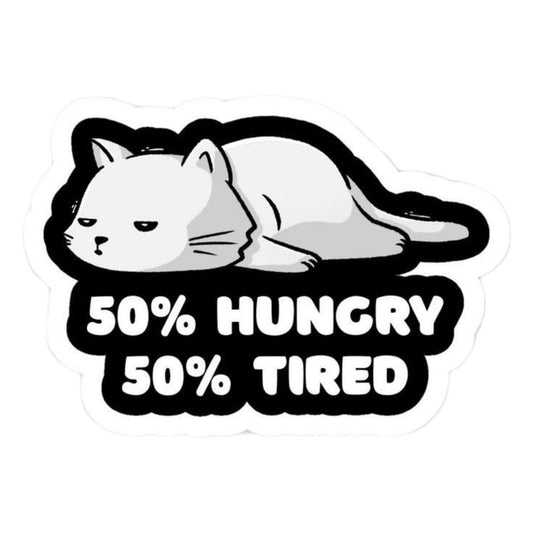 "50% Hungry 50% Tired" Funny Cat Vinyl Sticker - Cute Sleepy Kitten Decal for Kindle, Laptop, Water Bottle & Tumbler - Perfect Gift for Cat Lovers & Readers