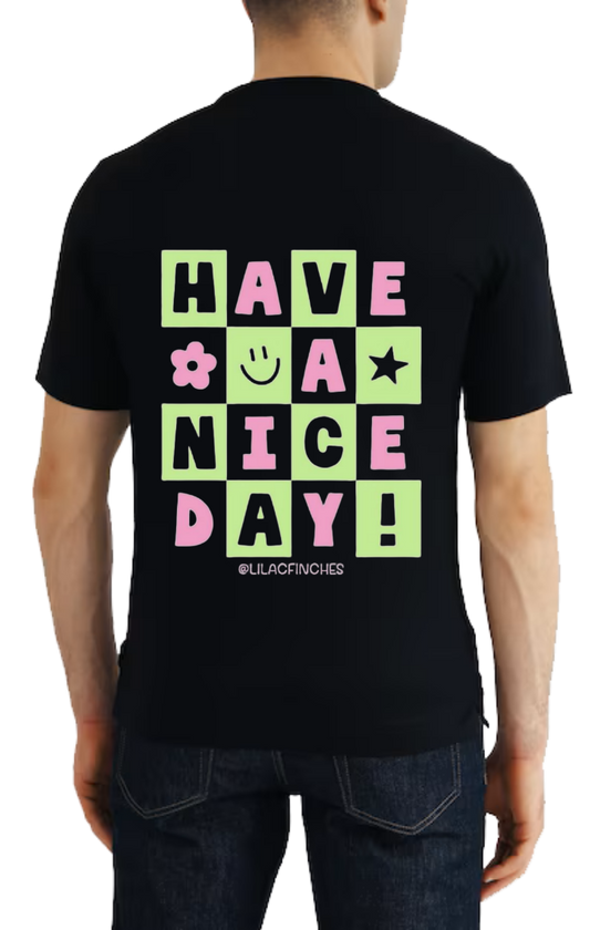 HAVE A NICE DAY! t- shirt One Size Black back 80
