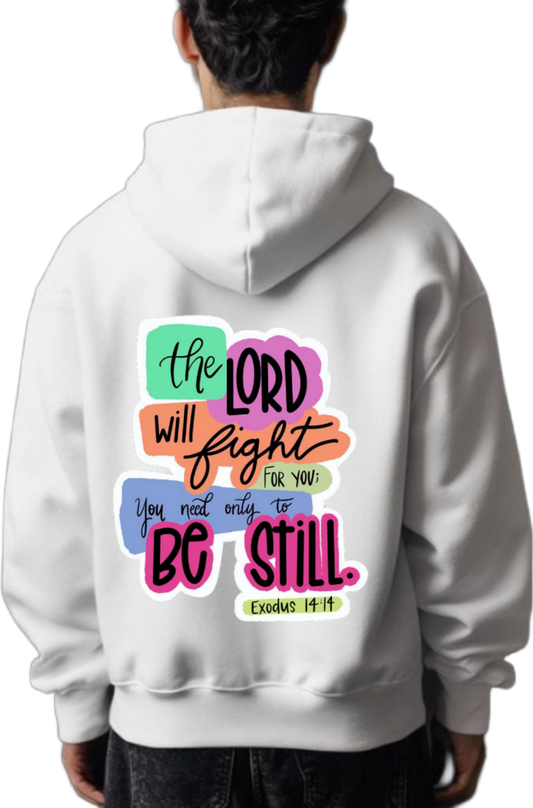 the LORD will fight You need only to you BE STILL One Size hoodie White Back 81