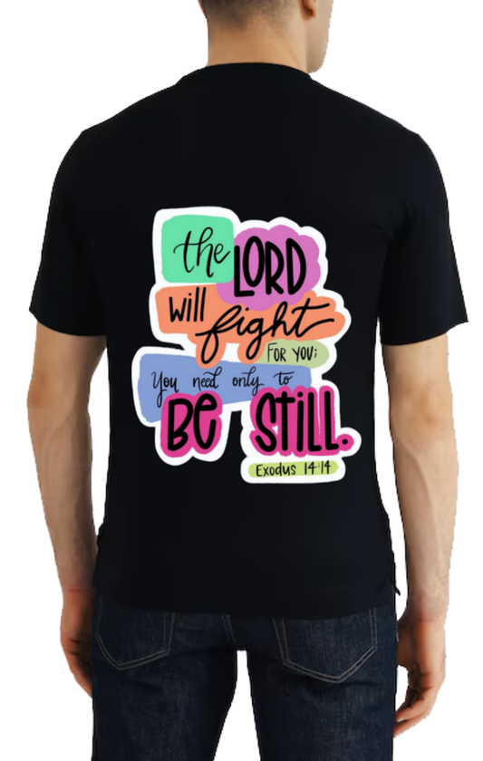 the LORD will fight FOR You need only to Be Still t- shirt One Size Black back 82
