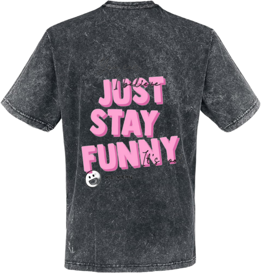 JUST STAY FUNNY t- shirt One Size Washed Back 90