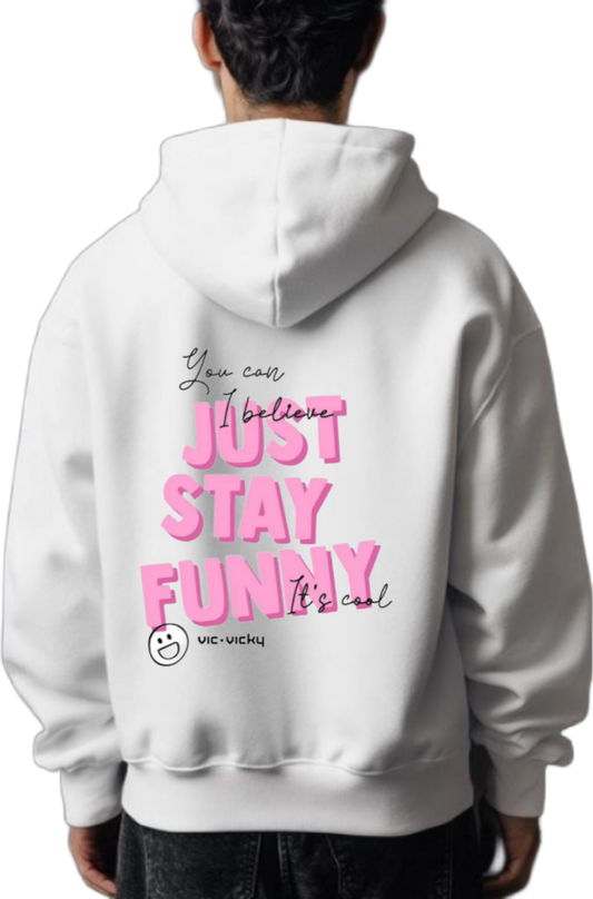 You can JUST STAY FUNNY One Size hoodie White Back 90