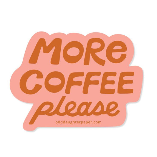 Sticker coffee MORE COFFEE please 92