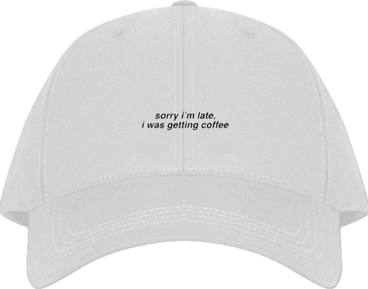 sorry i'm late, i was getting coffee Baseball cap White 92