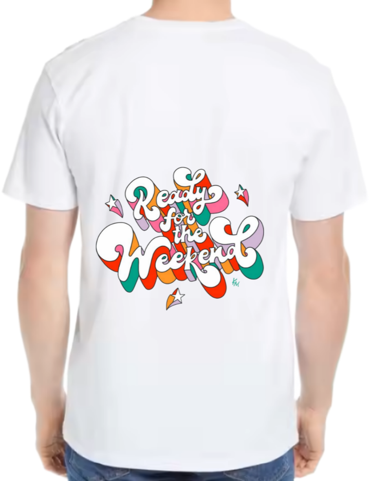 Ready for the Weekend t- shirt One Size White back 97