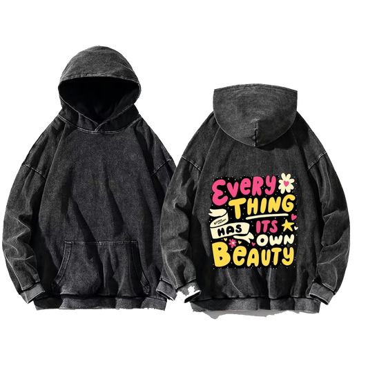 Every THING HAS ITS 大 OWN BEAUTY One Size hoodie Washed Back 95