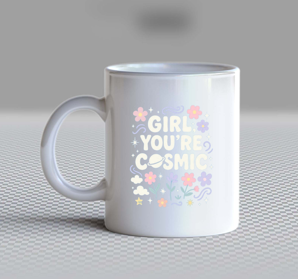 GIRL YOU'RE COSMIC ** Mug White 67
