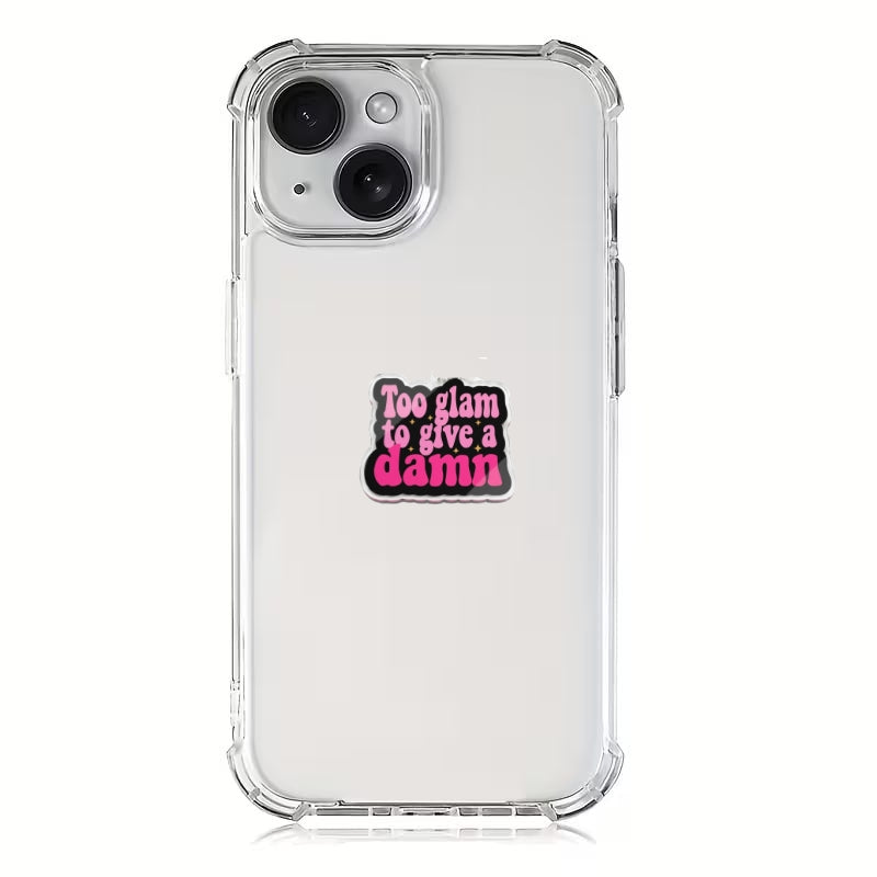 Phone / pad  acrylic stickers Too glam to give a damn
