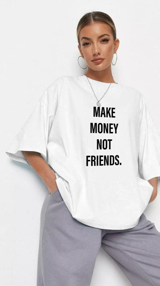 MAKE MONEY NOT FRIENDS T-Shirt Oversized White